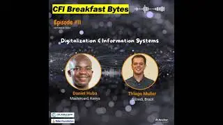 CFI Breakfast Bytes Episode # 11: Digitalization and Information Systems