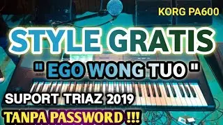 STYLE GRATIS EGO WONG TUO TRIAZ 2019/2026 KORG PA600 | FREE TANPA PASSWORD