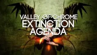 Valley of Chrome - Extinction Agenda