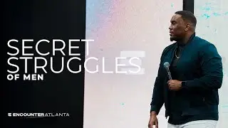 The Secret Struggle of Men | Dr. Gabriel Allen Powell