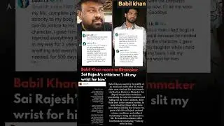 Babil khan reacts to filmmaker sai rajesh criticism says i slit my wrist for him #news#babilkhan