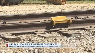 Rusk County $15 million rail line brings hundreds of jobs to East Texas