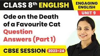 Engaging English Class 8 Unit 9 | Ode on the Death of a Favourite Cat Question Answers (Part 1)