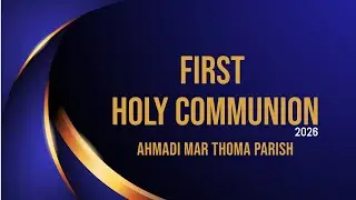 First Holy Communion Service| Rt. Rev. Zacharias Mar Aprem Episcopa | Ahmadi Mar Thoma Parish Kuwait