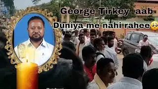 RIP 🪦 Sri.George Tirkey ll 😢🥺