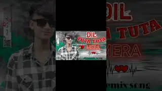 Dil tuta tuta mera pyar jhuta jhuta । Dj nagpuri song 