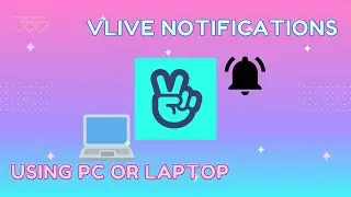 HOW TO TURN ON VLIVE NOTIFICATIONS ON PC OR LAPTOP | TUTORIAL | 2021