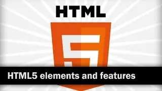 HTML5 Tutorial - 3 - New Elements and Features