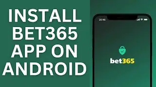 How to Download and Install bet365 App on Android 2026?