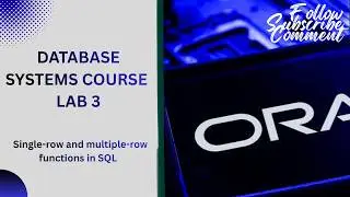 Database Systems with Oracle SQL | Lab 03: Single-Row and Multiple-Row Functions in SQL