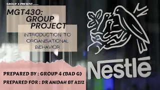 MGT430 - Introduction to organisational behavior (Nestle Bhd)