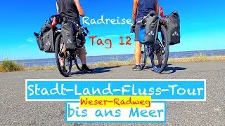 Stadt Land Fluss Tour Tag 12 | WESERRADWEG