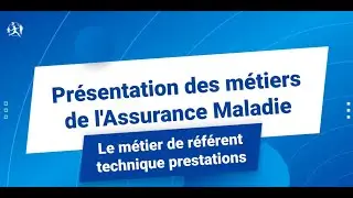 Les métiers de la CPAM - Référent technique prestations
