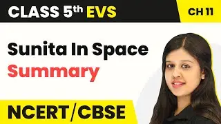 Class 5 EVS Chapter 11 | Sunita In Space - Summary | Class 5 EVS