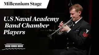 U.S. Naval Academy Band Chamber Players - Millennium Stage (February 25th, 2026)