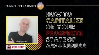FFR042 - How To Capitalize On Your Prospects State Of Awareness