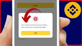 Your Request Cannot Be Processed. Please Switch Network or Try Again Later. (403) | Binance Fix