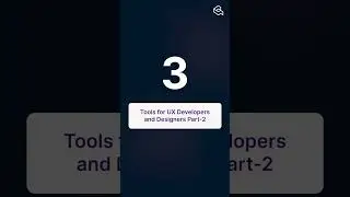 Tools for UX Developers and Designers - Part 2