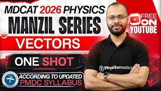 🚀 Vectors | Complete Chapter in ONE SHOT | MDCAT 2026 Physics | Manzil Series | PMDC MDCAT