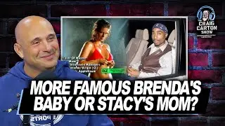 BIGGER CULTURAL ICON: Brenda's Baby or Stacy's Mom?! | The Craig Carton Show