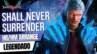 Shall Never Surrender - HR/HM Arrange (Legendado) | Devil May Cry 5