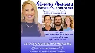 Ep. 4: The Important Role of PTs in the Treatment of Airway & Myofunctional Patients