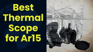 5 Best Thermal Scopes for AR 15