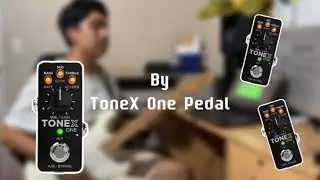 Ep.2 Apreciación Personal ToneX One Pedal / CalethMiranda