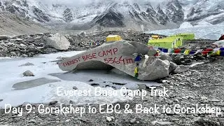 🇳🇵Nepal🇳🇵Day 9 / Everest Base Camp Trekking from Gorakshep to EBC and back to Gorak Shep - 5/3/2021