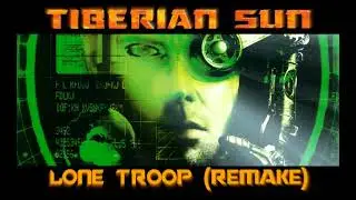 Tiberian Sun - Lone Troop (old remake)