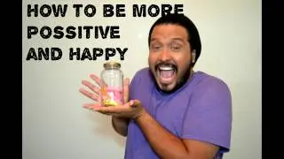 How to be more Positive and Happy on your Life - Self Improvement together