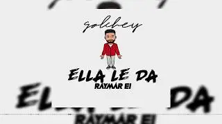 Golchey - Ella le da ft. Raymar EI