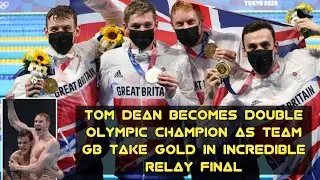 Tom Dean becomes double Olympic champion as Team GB take gold in incredible relay final