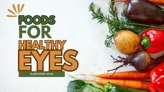Foods for eye health