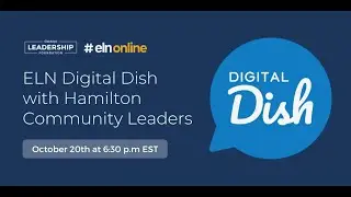 Digital Dish: With Community Leaders in Hamilton