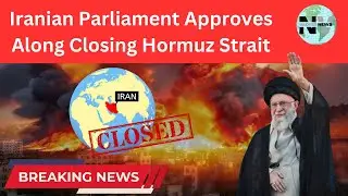 Iran Approves Closure of Strait of Hormuz | Pakistan NSC Convenes Emergency Meeting