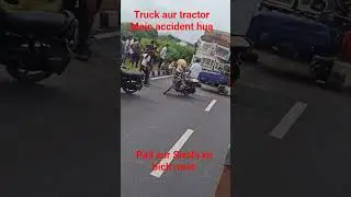 Sirohi aur Pali Highway per  truck aur tractor  Shandar accident