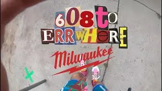 608 to ERRWHERE - Milwaukee