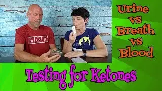 Testing for ketones,  Urine vs Blood vs Breath.
