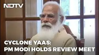 PM Modi At Cyclone Yaas Meet: 