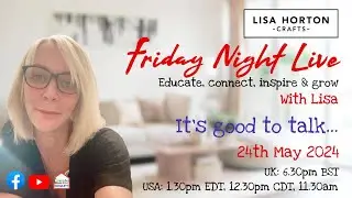Lisa Horton Crafts - Friday Night LIve