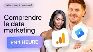 1h pour comprendre le Data Marketing avec Google Analytics 4 (GA4) & Tag Manager