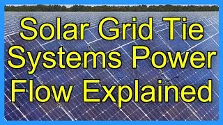 Solar Grid Tie Systems Power Flow Explained