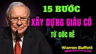 Warren Buffett : 15 Bước Xây Dựng Sự Giàu Có Từ Gốc Rễ | TRÍ TUỆ TÀI CHÍNH