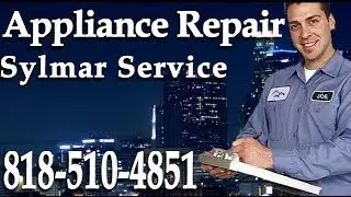 Sylmar Appliance Repair - 818-510-4851 - Instant Help in Sylmar CA