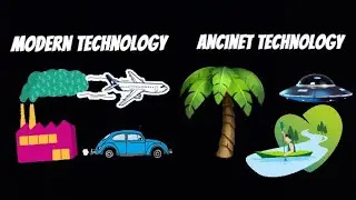 Modern Technology & Ancient Technology Explained 