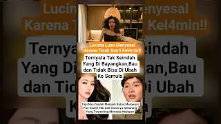 LUCINTA LUNA MENYESAL KARENA SUDAH GANTI KEL4MIN