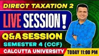 LIVE | Tax QnA and Exam Tips| Bcom Sem 4 ccf |Calcutta University