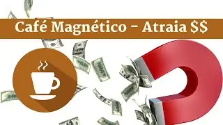 Mantra do Caf&eacute; Magn&eacute;tico - Para Atrair Dinheiro $$