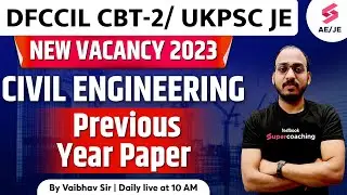 DFCCIL CBT 2 Previous Year Question Paper Civil | UKPSC JE Previous Year Question Paper| Vaibhav Sir